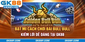 bat-mi-cach-choi-bai-bull-bull-kiem-loi-de-dang-tai-gk88p-com