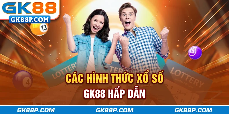 cac-hinh-thuc-xo-so-gk88p.com-hap-dan