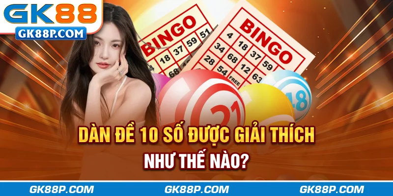 dan-de-10-so-duoc-giai-thich-nhu-the-nao-gk88p-com