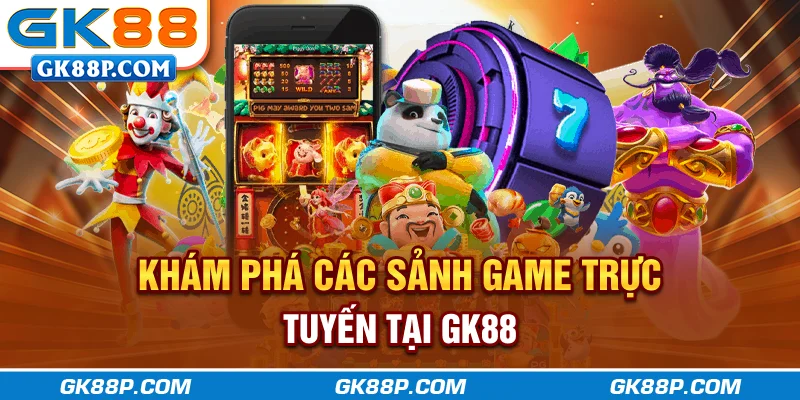kham-pha-cac-sanh-game-truc-tuyen-tai-gk88p.com