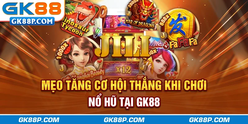 meo-tang-co-hoi-thang-khi-choi-no-hu-tai-gk88p.com