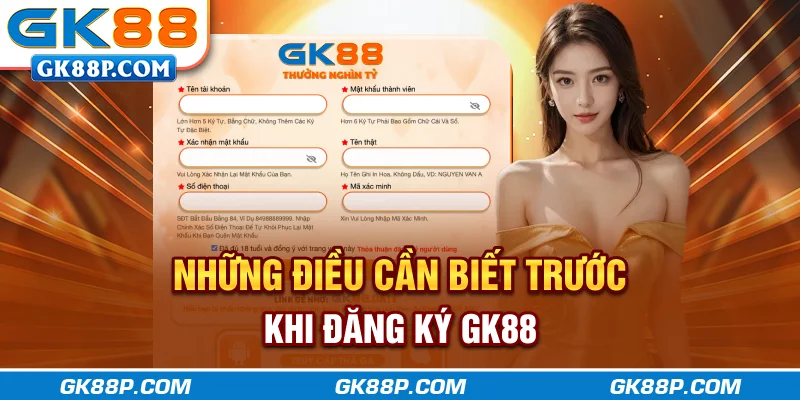 nhung-dieu-can-biet-truoc-khi-dang-ky-gk88p.com