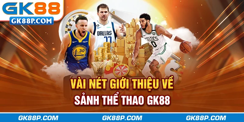vai-net-gioi-thieu-ve-sanh-the-thao-gk88p.com