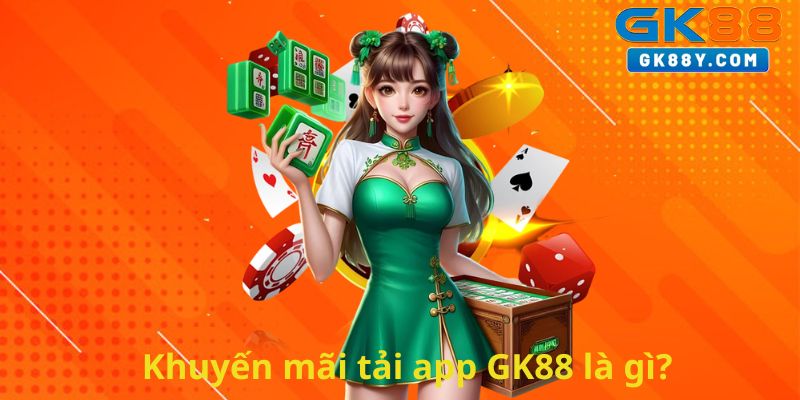 khuyen-mai-tai-app-gk88-la-gi